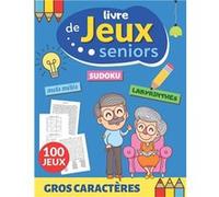 Livre de jeux seniors 100 activités - Gros caractères - Format A4 - Mots mêlés, Sudoku, Labyrinthes NLFBP Editions (Auteur)