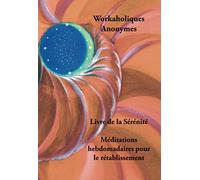Livre de la Sérénité: Méditations hebdomadaires pour le rétablissement