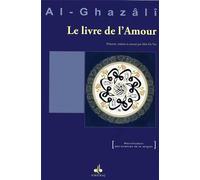 Livre de l'amour (le) - Muhammad Ibn Muhammad Abu Hamid L'imam Al-Ghazali - Albouraq - broché - Essai