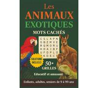 Livre de mots cachés Animaux exotiques en français: Mots cachés captivants en français autour des animaux exotiques et des merveilles de la faune ... 50 grilles inspirées des jungles luxuriantes.