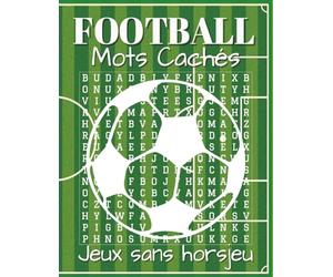 Livre de mots cachés Football à grands caractères: Mots cachés à grands caractères sur les joueurs, clubs, stades et compétitions de football, Format ... ideal pour vacances et football ludique.