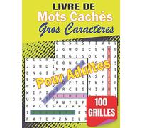 Livre De Mots Cachés: Gros Caractéres pour Adultes |100 grilles livre de jeux Mots Mêlés,avec solution 2000 mots à découvrir |avec solutions en Grand Format.