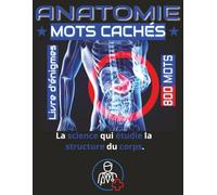 Livre de Mots Cachés Médecine, Anatomie & Physiologie avec 800 mots: Puzzles captivants et éducatifs pour les étudiants et les passionnés du domaine ... humain grâce à des défis de Mots Cachés.