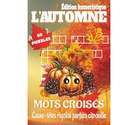 Livre de mots croisés d’automne - Édition humoristique: Mots croisés sur Feuilles, Citrouilles, Champignons et plus | 6x9 pouces, 120 pages | 60 ... vacances et moments de détente automnale.
