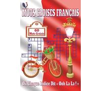 Livre de Mots Croisés Français: Grilles de mots croisés avec indices clairs sur Culture française, Film, Géographie et plus | 6x9 pouces, 120 pages | ... et stimulants, cadeau idéal pour se détendre