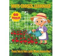 Livre de Mots Croisés Jardinage - Grand Format: Mots croisés jardinage : plantes, fleurs, légumes, outils et potager. 60 grilles stimulantes sur 120 ... votre jardin intellectuel tranquillement