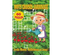 Livre de Mots Croisés Jardinage: Livre de mots croisés jardinage : 60 grilles stimulantes sur plantes, fleurs, légumes, outils, potager, nature et ... profiter de moments de jardinage tranquille