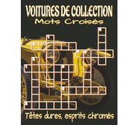 Livre de mots croisés - Voitures de collection - Grands caractères: Mots croisés aux indices clairs sur marques automobiles, mécanique classique et ... stimulantes. Cadeau idéal autos classiques.