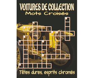 Livre de mots croisés - Voitures de collection - Grands caractères: Mots croisés aux indices clairs sur marques automobiles, mécanique classique et ... stimulantes. Cadeau idéal autos classiques.