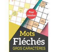 Livre de Mots Fléchés GROS CARACTÈRES: un passe-temps formidable pour tester votre culture générale , Livre de Mots Fléchés gros caractères adultes ... mémoire et stimuler la créativité, Force 1