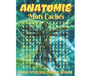 Livre de Mots Mêlés d’Anatomie - Gros caractères: Mots Mêlés en Gros Caractères sur l’Anatomie Humaine, les Organes et les Os | Format 21,6 × 27,9 cm, ... le corps humain en toute tranquillité.