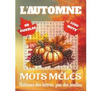 Livre de Mots Mêlés d’Automne - Grands Caractères: Mots Cachés avec Impression Facile à Lire sur les Feuilles, les Citrouilles, les Marrons et Plus | ... Cadeau d’automne pour moments de détente