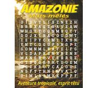 Livre de mots mêlés de l’Amazonie : grands caractères: Animaux, plantes, oiseaux et plus | 8,5x11 pouces, 110 pages, 55 puzzles, 825 mots . Cadeau vacances, jours fériés, temps libre.