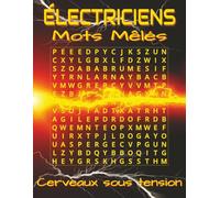 Livre de mots mêlés pour électriciens - grands caractères: Mots mêlés en grands caractères sur l’électricité, le matériel électrique, les ... avec 825 mots. Cadeau détente électriciens.