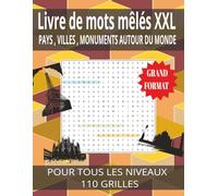 Livre de mots mêlés XXL PAYS , VILLES , MONUMENTS AUTOUR DU MONDE: 110 Mots Mêlés | Voyagez à Travers le Monde Grande Police Facile à Lire | Amusant pour Tous les Âges