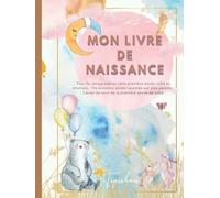 Livre de naissance - Carnet de suivi de la première année de bébé: Cadeau pour maman après accouchement ou future maman, suivez toutes les étapes et premières fois de bébé