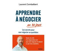 Livre de négociation - Apprendre à négocier en 30 jours - Laurent Combalbert - Art des accords justes
