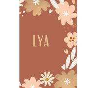 Livre de notes personnalisé pour Lya: Carnet intime pour noter les idées et les souvenirs, cadeau personnel pour votre amie, 120 pages.