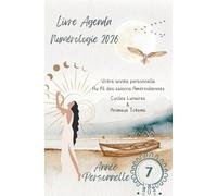 Livre de numérologie - Agenda, Année Personnelle 7 :: Mon année personnelle 2026 au fil des saisons Amérindiennes, des Cycles Lunaires & Animaux ... - Format moyen - Broché - Illustré couleur)