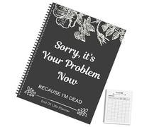 Livre de planification de fin de vie, Sorry It's Your Problem Now, End of Life Planner, Last Wishes & Will Preparation, Final Wishes Organizer Books