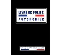 Livre de Police Automobile: Cahier d'enregistrement des Véhicules | Conforme au décret n°88-1040 | 203 pages numérotées | Format confort d'écriture (A4)