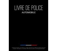 Livre de Police Automobile: Cahier d'Enregistrement des Véhicules Permettant 3 Enregistrements par Page. Registre Conforme au Décret n°88-1040. Grand Format A4 avec Couverture en Noir