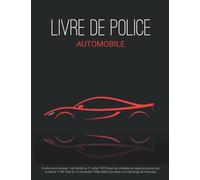 Livre de Police Automobile: Cahier d'Enregistrement des Véhicules Permettant 3 Enregistrements par Page. Registre Conforme au Décret n°88-1040. Grand Format A4 avec Couverture en Noir