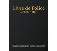 Livre de Police Automobile: Cahier d'enregistrement des Véhicules , Registre Conforme au décret N°88-1040 , Grand format avec couverture noire mate