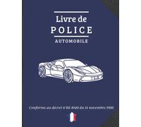 Livre de Police Automobile: Registre de Police Conforme au Décret 88-1048 - Livret d’enregistrement des véhicules
