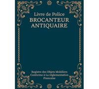 Livre de Police Brocanteur Antiquaire: Registre des Objets Mobiliers Spéciale brocante, Vide-Greniers et Garagistes 120 fiches a rempli Grand format