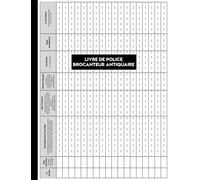 Livre de Police Brocanteur: Registre de police des objets mobiliers pour antiquaires, brocanteurs, vide Grenier, garagiste et dépôt-vente qui conforme au code pénal.