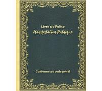 Livre de Police des Manifestations Publiques: Registre d'objets mobiliers pour manifestations publiques, brocantes, ventes au déballage et vide-greniers conforme au code pénal.