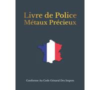 Livre de Police Métaux Précieux: Registre bijoutier achats/ventes . Livre de police bijouterie, horlogerie, joaillerie, orfèvrerie . Grand format avec couverture bleue