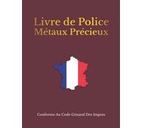 Livre de Police Métaux Précieux: Registre bijoutier achats/ventes. Livre de police bijouterie, horlogerie, joaillerie, orfèvrerie. Grand format avec couverture rouge
