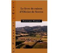 Livre de raison d'olivier de serres Dominique Margnat (Auteur)