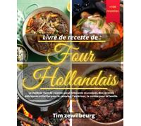 Livre de recette de four hollandais Le meilleur livre de recettes pour débutants et avancés, des recettes délicieuses et faciles pour le camping, l'extérieur, la cuisine pour la famille.