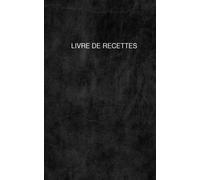 Livre De Recettes: à remplir | à écrire | vide | vierge