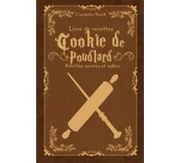 Livre de recettes Cookie de Poudlard: Recettes sucrées et salées