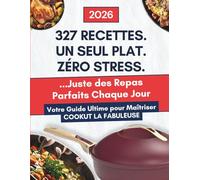 LIVRE DE RECETTES COOKUT LA FABULEUSE: 327 recettes simples et conviviales pour maîtriser La Fabuleuse au quotidien | TOUT CUISINER. UN SEUL PLAT
