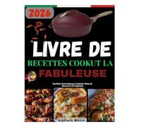 LIVRE DE RECETTES COOKUT LA FABULEUSE: Des Plats Convivialement Cuisinés, Pleins de Saveurs et de Tendresse