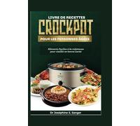 Livre de recettes CrockPot pour les personnes âgées: Aliments faciles à la mijoteuse pour vieillir en bonne santé