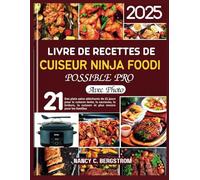 LIVRE DE RECETTES DE CUISEUR NINJA FOODI POSSIBLE PRO: Des plats sains alléchants de 21 jours pour la cuisson lente, la sauteuse, la brûlure, la cuisson et plus encore pour les familles