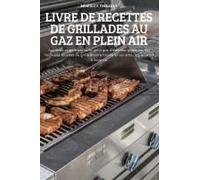 Livre de Recettes de Grillades Au Gaz En Plein Air