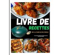 LIVRE DE RECETTES DE LA FABULEUSE POELE COOKUT: L'art de Cuisiner Facilement des Plats Savoureux pour Toute la Famille