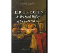 Livre de recettes de Mrs Sarah Dudley et Elizabeth O'Brien Cassilde Tournebize (Auteur), Joy Raynaud (Auteur)