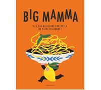 Livre de recettes de pâtes italiennes - Big Mamma - 150 recettes - Cuisine italienne - Conseils de chefs