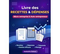 Livre de recettes et dépenses : carnet de compte micro-entreprise et auto-entrepreneur | livre de recettes et registre des achats: registre des ... micro entrepreneur et auto-entrepreneur