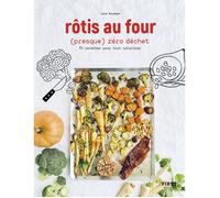 Livre de recettes - FIRST - Rôtis au four (presque) zéro déchet - 70 recettes originales - Cuisine durable