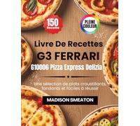 Livre De Recettes G3 Ferrari G10006 Pizza Express Delizia: Une sélection de plats croustillants, fondants et faciles à réussir
