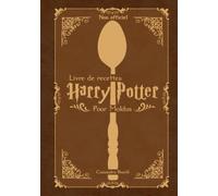 Livre de recettes Harry potter - Non officiel -: Pour les Moldus